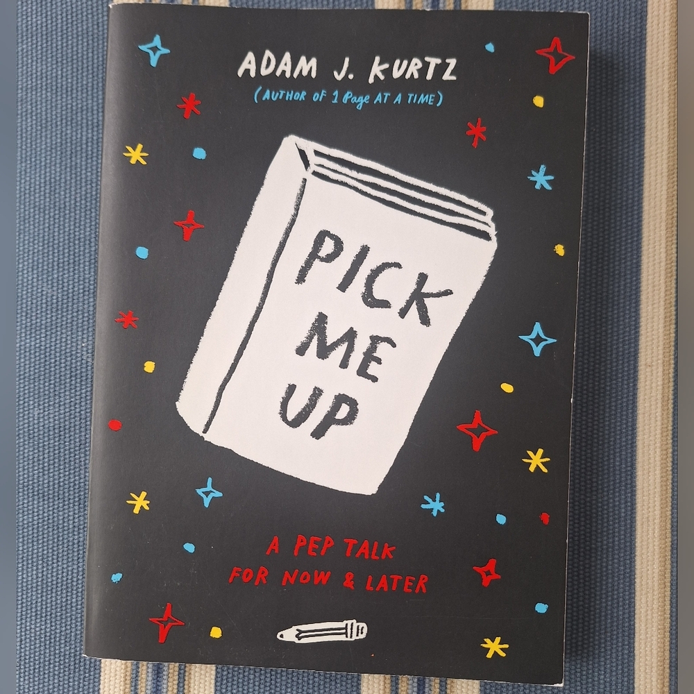 Pick Me Up - A Pep Talk For Now & Later By Adam J. Kurtz SIGNED COPY!!